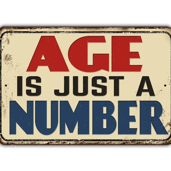 Age Is Just A Number Sign Vintage Retro Rustic Patio Home Décor Gift Metal Print Present