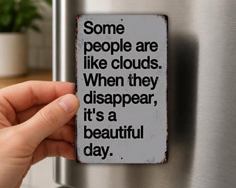 Kühlschrankmagnet „Manche Menschen sind wie Wolken“, witziger, sarkastischer Spruch, positiver Humor, Geschenk fürs Büro, Magnet für Kollegen, Scherzartikel