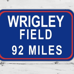 Custom Wrigley Field Sign Chicago Cubs Distance Miles Baseball Road Home Personalized Gift Metal Print Highway Mother's  Present