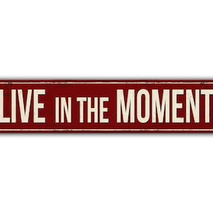 Live In The Moment Street Sign Vintage Retro Rustic Patio Home Décor Gift Metal Print Present image 1