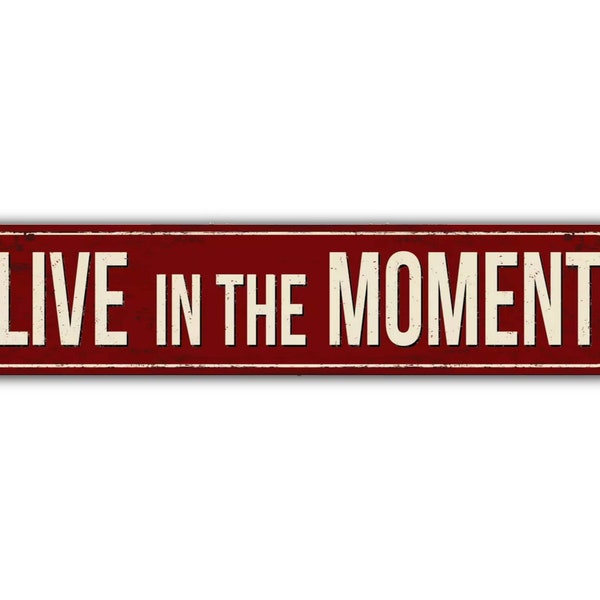 Live In The Moment Street Sign Vintage Retro Rustic Patio Home Décor Gift Metal Print Present