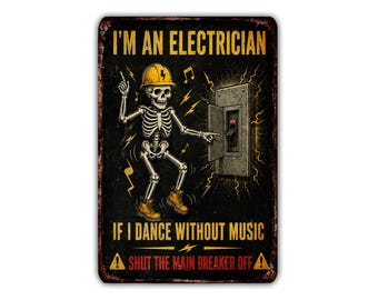 Grappig bordje voor elektriciens: "Als ik zonder muziek dans, schakel dan de hoofdschakelaar uit", metalen bordje als cadeau voor elektriciens.