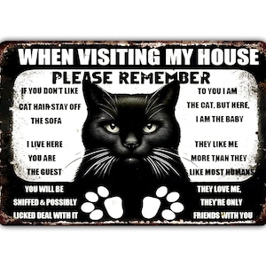 When Visiting My House Please Remember Cat Metal Sign Vintage Retro Rustic Patio Home Décor Gift Metal Print Present