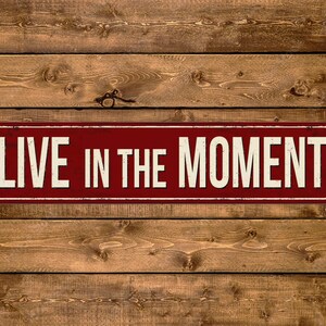 Live In The Moment Street Sign Vintage Retro Rustic Patio Home Décor Gift Metal Print Present image 2