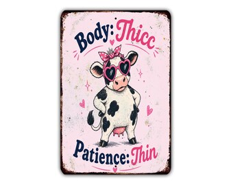 Body Thicc Patience Thin Metal Sign, Funny Cow Wall Decor, Sassy Farmhouse Gift