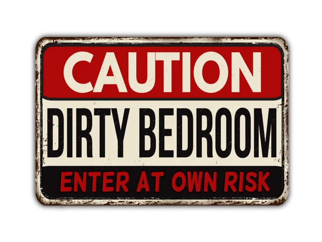 Caution Dirty Bedroom Enter at Own Risk Sign Vintage Retro Rustic Patio ...