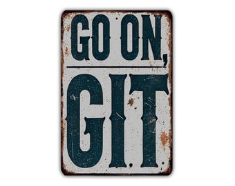 Go On Git - Funny Vintage Metal Sign, Rustic Industrial Wall Decor for Man Cave, Garage, Office