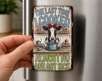 Koelkastmagneet met de tekst "De laatste keer dat ik kookte", grappig koeiencadeau, keukenhumor, landelijke decoratie, cadeau voor koeienliefhebbers, grappig cadeau