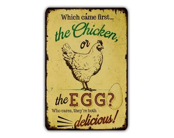 Which Came First the Chicken Or Th Egg Who Cares They're Both Delicious - Funny Vintage Metal Sign