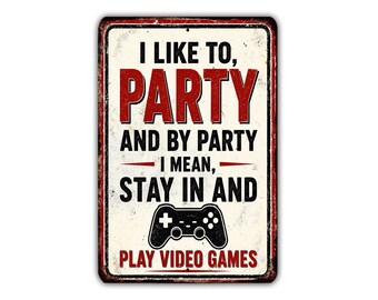 I Like to Party Video Games Metal Sign, Funny Gamer Wall Decor, Gaming Room Gift