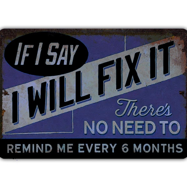 I Will Fix It No Need To Remind Me Vintage Style Metal Sign Garage Repair DIY Mancave Retro Rustic Patio Home Décor Gift Print Present