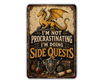 I'm Not Procrastinating I'm Doing Side Quests Metal Sign, Funny Gamer RPG Wall Decor