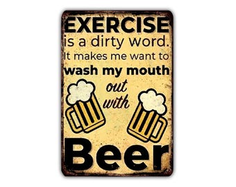 Exercise Is A Dirty Word Beer Quote Sign, Retro Rustic Metal Print Aluminum, Weatherproof, Durable Gift