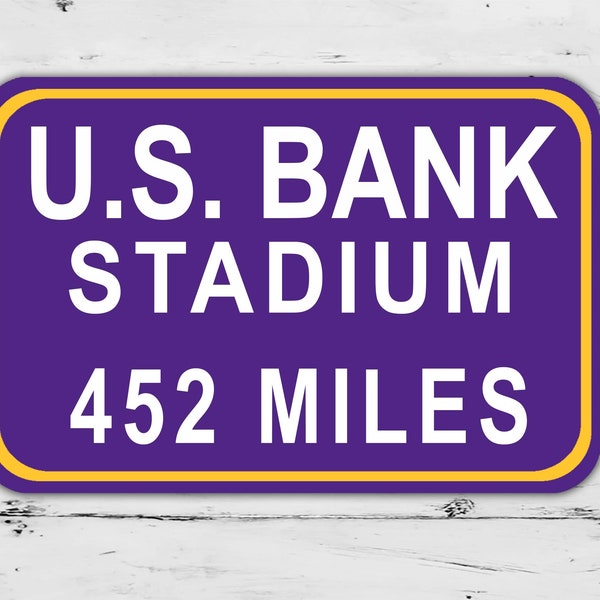 Custom US Bank Stadium Sign Minnesota Vikings Distance Miles Football Road Home Personalized Gift Metal Print Highway Mother's  Present