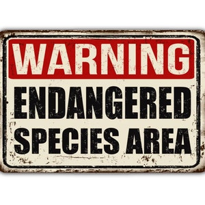 Warning Endangered Species Area Vintage Style Metal Sign