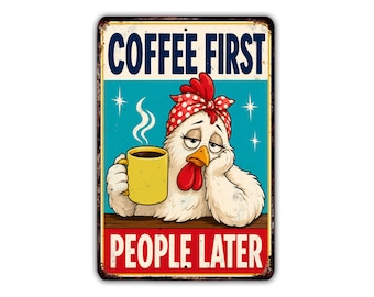 Coffee First People Later Metal Sign, Funny Chicken Coffee Wall Decor, Kitchen Coffee Bar Sign