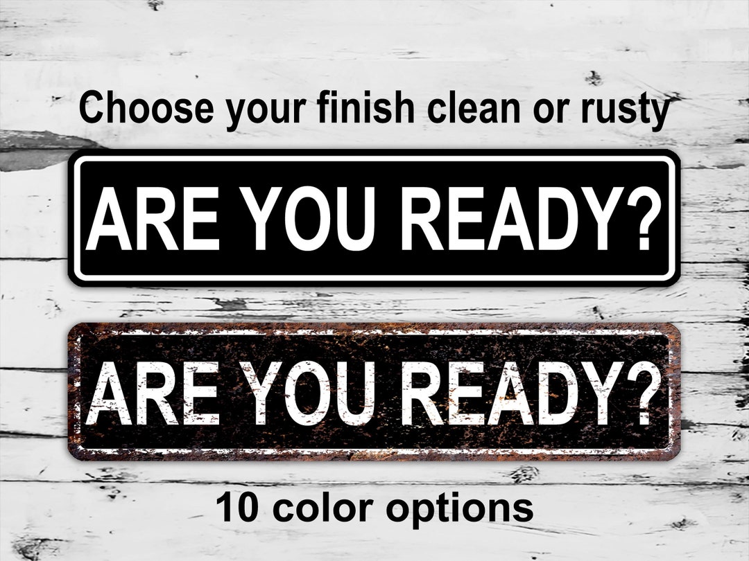 Are You Ready Aluminum Sign Custom Personalized Gift Metal Print Funny ...
