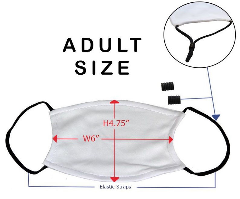 May include: White face mask with black elastic straps. The mask measures 6 inches wide and 4.75 inches high. ADULT SIZE is written above the mask.
