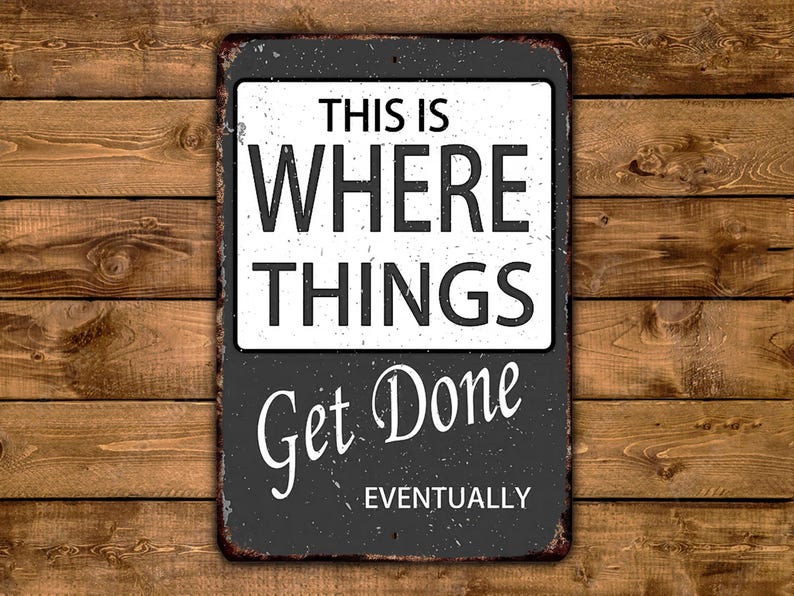 This is Where Things Get Done Eventually Sign Vintage Retro Rustic ...
