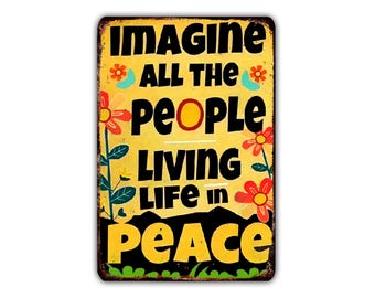 Imagine All the People Living Life In Peace - Funny Vintage Metal Sign, Rustic Industrial Wall Decor for Man Cave, Garage, Office