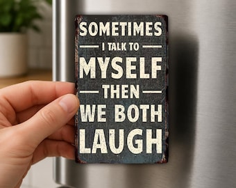 Sometimes I Talk To Myself Fridge Magnet, Funny Sarcastic Quote, Introvert Humor, Adult Gag Gift, Office Magnet