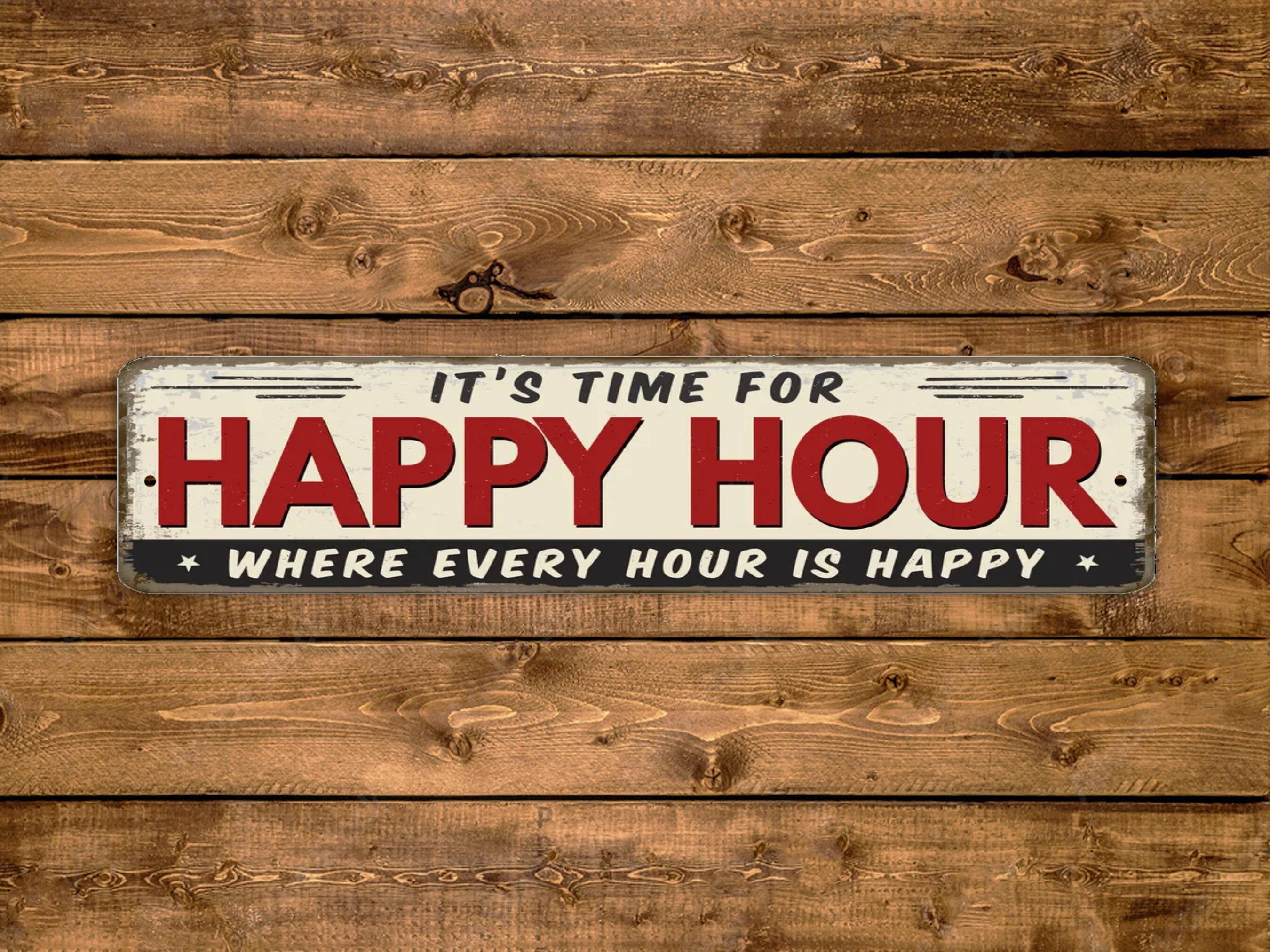Happy Hour Street Sign Where Every Hour is Happy Vintage Retro