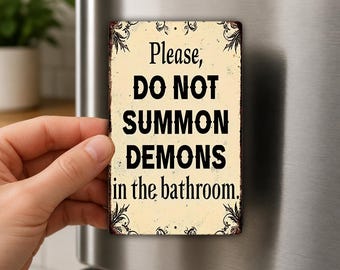 Do Not Summon Demons Bathroom Fridge Magnet, Funny Bathroom Decor, Gothic Humor, Occult Gag Gift, Restroom Magnet