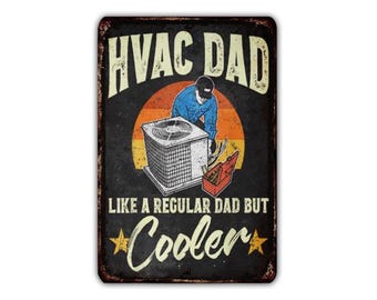 Hvac Dad Like A Regular Dad But Cooler - Funny Vintage Metal Sign, Rustic Industrial Wall Decor for Man Cave, Garage, Office