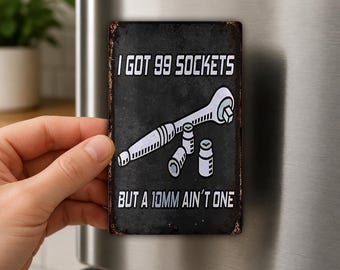 99 Sockets But A 10mm Ain’t One Fridge Magnet, Funny Mechanic Gift, 10mm Socket Joke, Garage Decor, Toolbox Magnet, Car Guy Gift