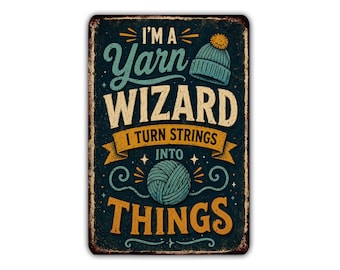 I'm a Yarn Wizard Metal Sign, Funny Crochet Knitting Craft Room Wall Decor, Yarn Lover Gift