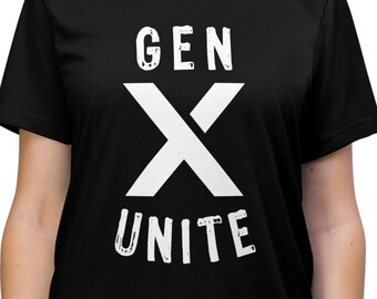 Camisa Gen X Unite: ¡para la generación más grande de todos los tiempos! Regalo para ella Regalo para él, Camisa del movimiento Generación X, Generación X criada con agua de manguera, abuelo