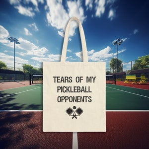Tears of my Pickleball Opponents Cotton Canvas Tote Bag, Pickleball tote bag, funny sports gift, pickleball dominance, pickleball enthusiast