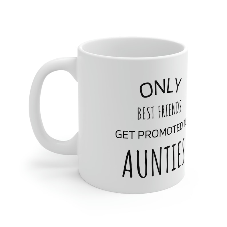 Only Best Friends Get Promoted to Aunties mug, promoted to auntie, pregnancy reveal idea for family sister. baby announcement mug for god