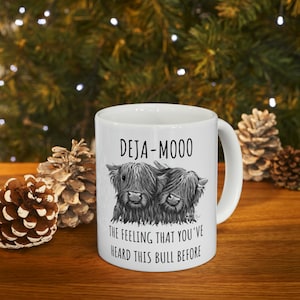 DEJA-MOOO! 11oz Ceramic Mug Scottish Highland Baby Cows Mug Perfect for Caffeine Lovers! Cow Mug Highland Cow Mug Gift for her gift for him