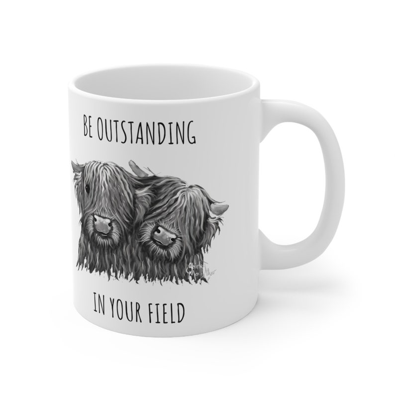 Be outstanding in your field! 11oz Ceramic Quitter Mug - Scottish Highland Baby Cows Mug - gift for her gift for him baby cows highlands cow