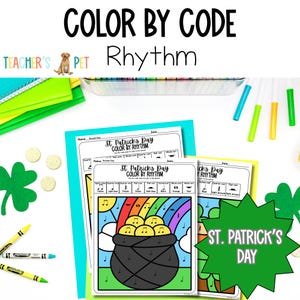 May include: A St. Patrick's Day themed colour-by-code activity sheet. The sheet features a pot of gold at the end of a rainbow, with musical notes. The text "Color by Code" and "Rhythm" are at the top. The words "St. Patrick's Day" are also visible.
