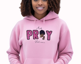 Ask Pray Believe Hoodie