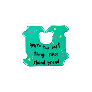 Better Than Sliced Bread Sticker