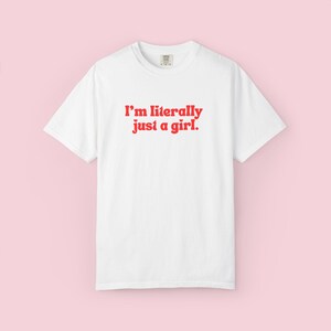 I&#39;m Just a Girl Tee