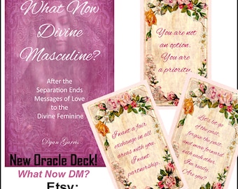 What Now? Twin Flame Deck What Now Divine Masculine? After the Twin Flame Separation Ends  Messages of Love to the Divine Feminine