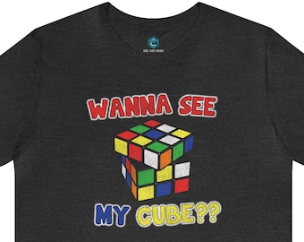 Wanna See My Cube?? - Rubik's Cube Shirt (Adult Sizes) - Soft Cotton T-Shirt, Vintage Print Style, Fun Gift, Multiple Colors Available