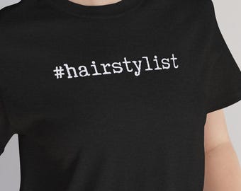 Cotton T-Shirt | #Hairstylist | Simple Minimalist Hairdresser Tee | Salon Gift