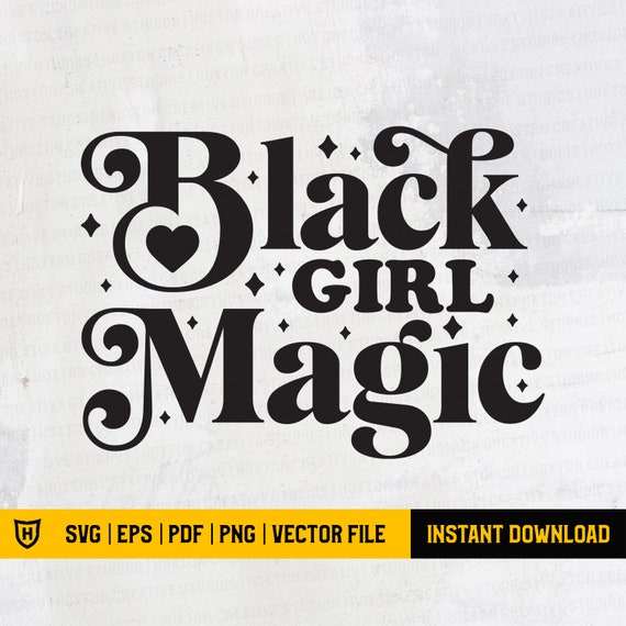 Download Black Girl Magic Svg Black Woman Svg Black Lives Matter Etsy