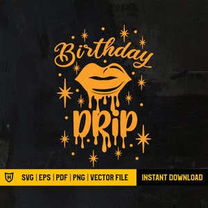 Birthday Drip Svg | Birthday Svg | Birthday Princess Svg | Birthday Shirt Svg | Birthday Drip | Birthday Squad Svg | Pliki do cięcia