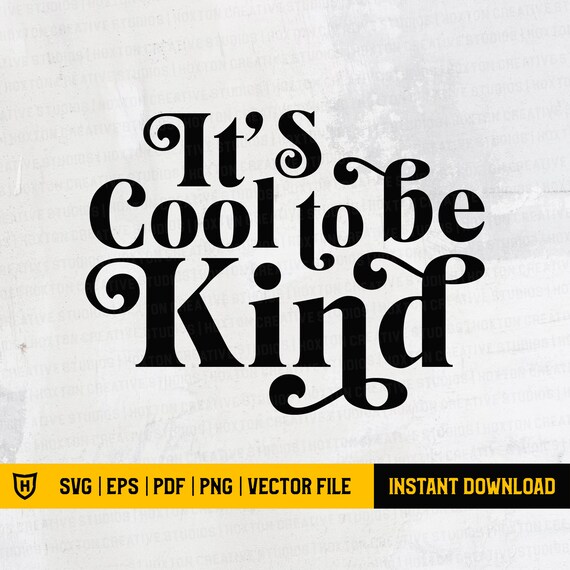 Its Cool to Be Kind Svg Be Kind Svg Kind Svg Cool Shirt Etsy