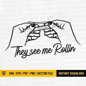 May include: Black and white illustration of two hands rolling a joint. The text "They see me Rollin'" is written below the hands.