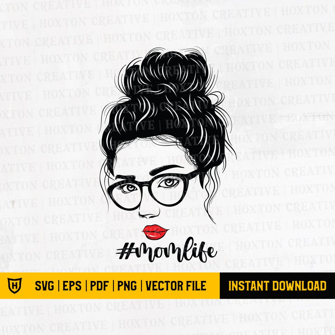 Momlife Bun Hair Svg Mom Life Svg Bun Hair Svg Mom Shirt Mom Svg Mom