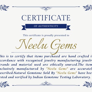 May include: A certificate of authenticity for Neelu Gems. The certificate states that the items purchased are hand-crafted in accordance with recognized jewelry manufacturing standards and that the materials used are ethically sourced. The items are exclusively manufactured by Neelu Gems and have been tested and verified by the Indian Gemstone Testing Laboratory.