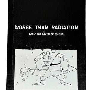 8 Schlimmer als Strahlung und 7 schräge Tschernobyl-Geschichten" in englischer Sprache von Sergii Mirniy