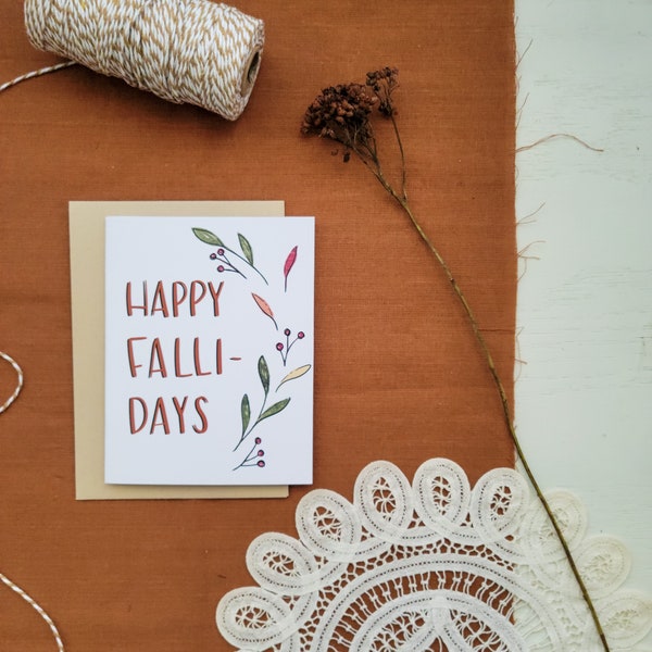 Happy Fallidays Greeting Card | Handmade Note Card | Encouraging Note | Card with Envelope | Seasonal Card | Fall Note | Autumn